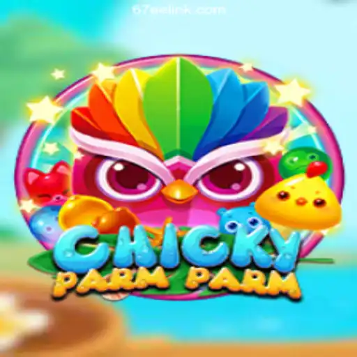The Fascinating World of ChickyParmParm on 67EE.COM Platform-Oficial Slots Brasil