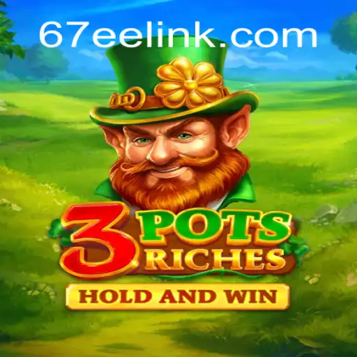 Discover 3potsRiches: The Exciting Slot Game on 67EE.COM - Brazil's Premier Platform