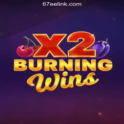 Exploring the Excitement of BurningWinsX2 on 67EE.COM platform-Oficial Slots Brasil