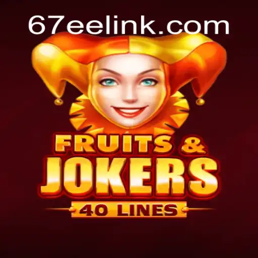 Exploring the Thrills of FruitsAndJokers40 on 67EE.COM Platform-Oficial Slots Brasil