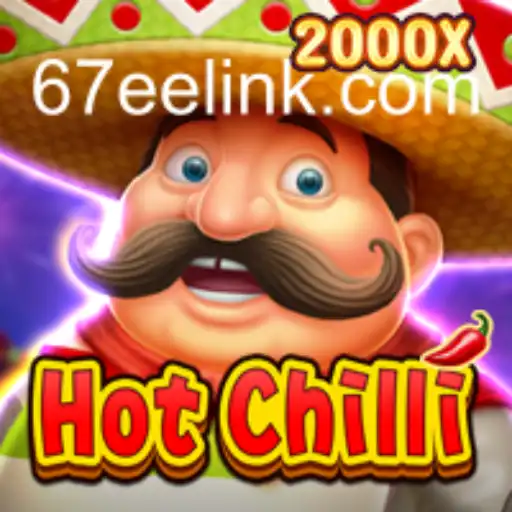 Exploring HotChilli: A Spicy Journey into Slots on 67EE.COM Platform-Oficial Slots Brasil