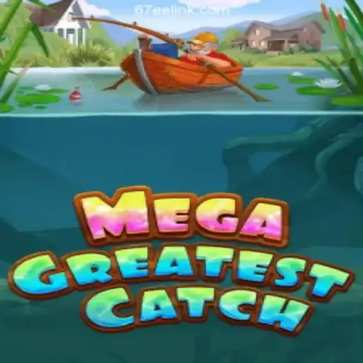 Discover the Thrills of MegaGreatestCatch on 67EE.COM Platform-Oficial Slots Brasil