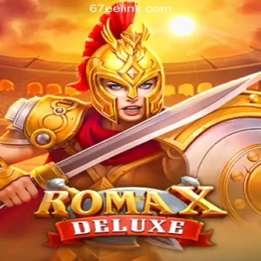 Discover the Exciting World of RomaXDeluxe on 67EE.COM platform-Oficial Slots Brasil